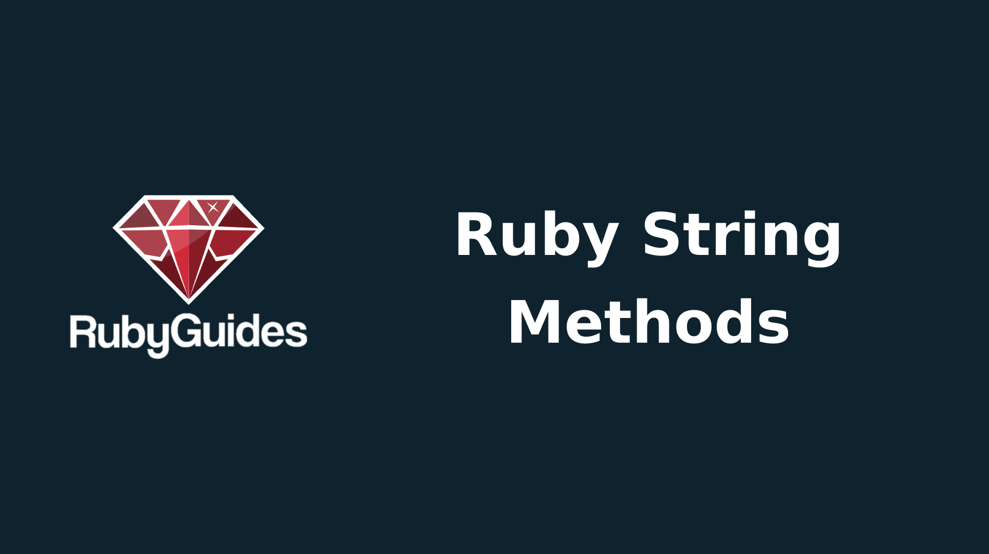 Ruby String Methods (Ultimate Guide) RubyGuides