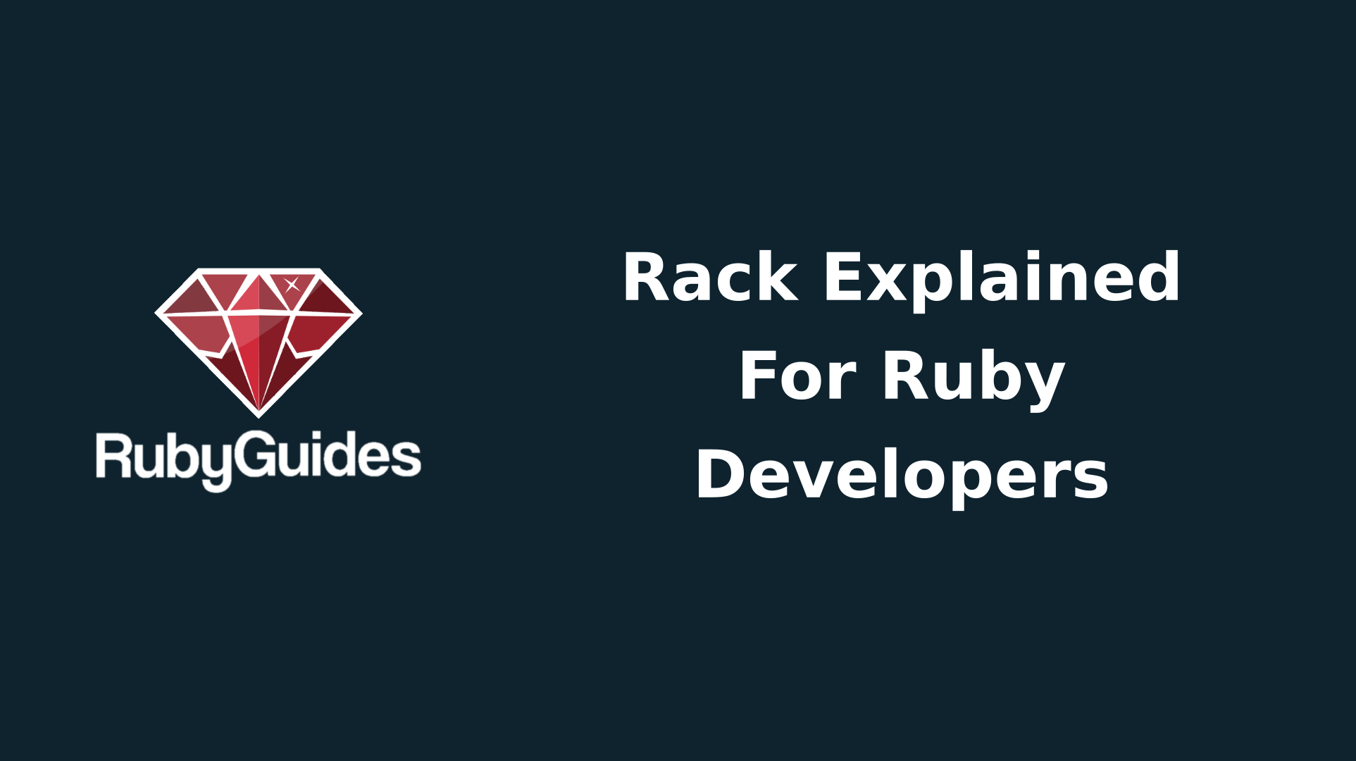 Rack Explained For Ruby Developers RubyGuides