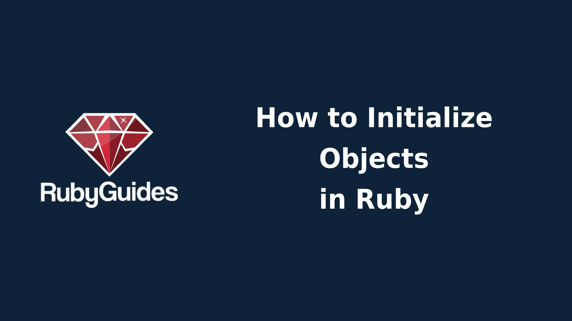 How to Use The Initialize Method in Ruby RubyGuides