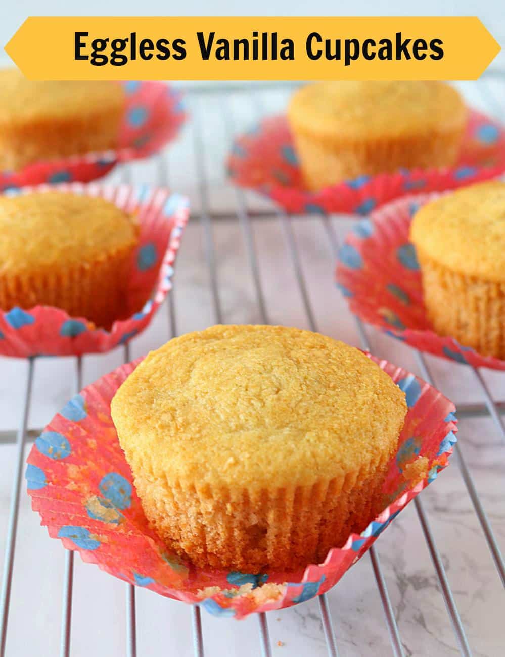 Perfect Eggless Vanilla Cupcakes, tested &tried eggless