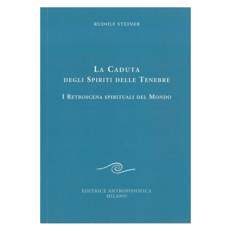 La caduta degli spiriti delle tenebre Rudolf Steiner Editrice