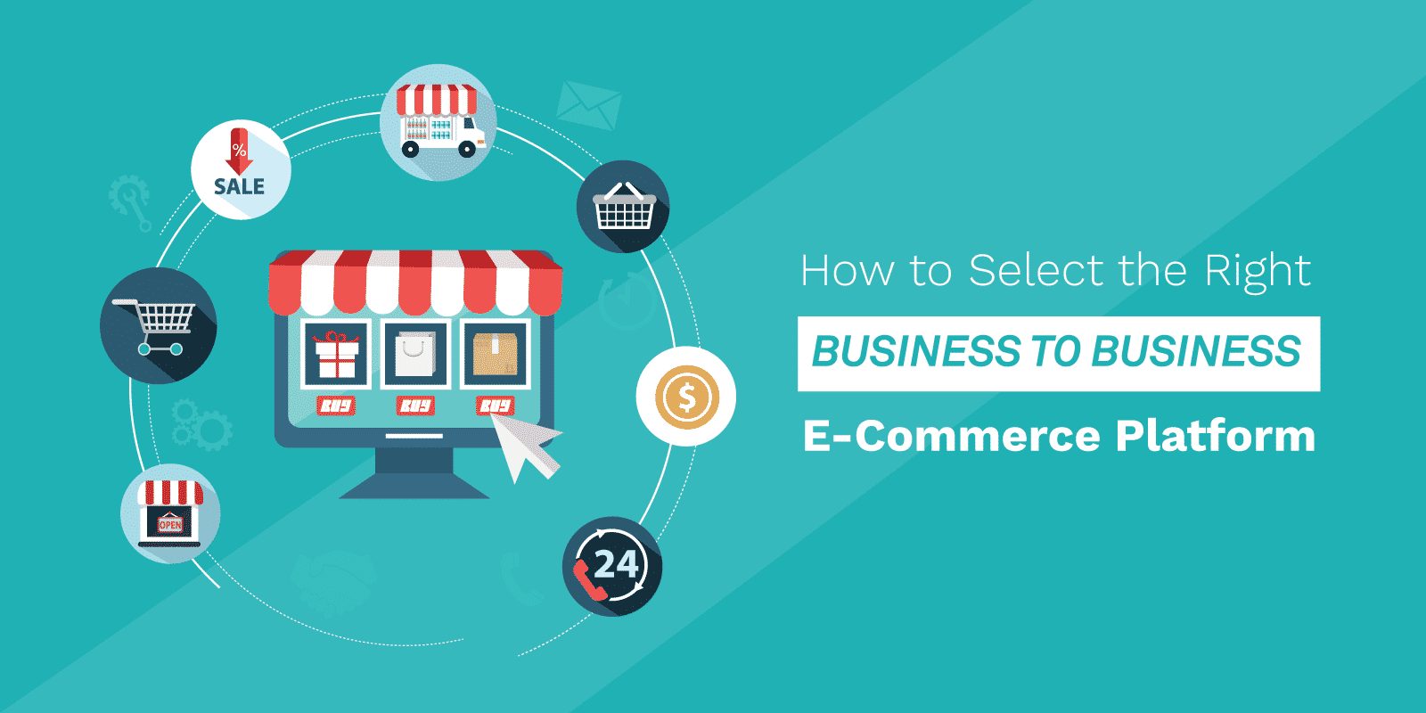 How to Choose the right B2B Platform?