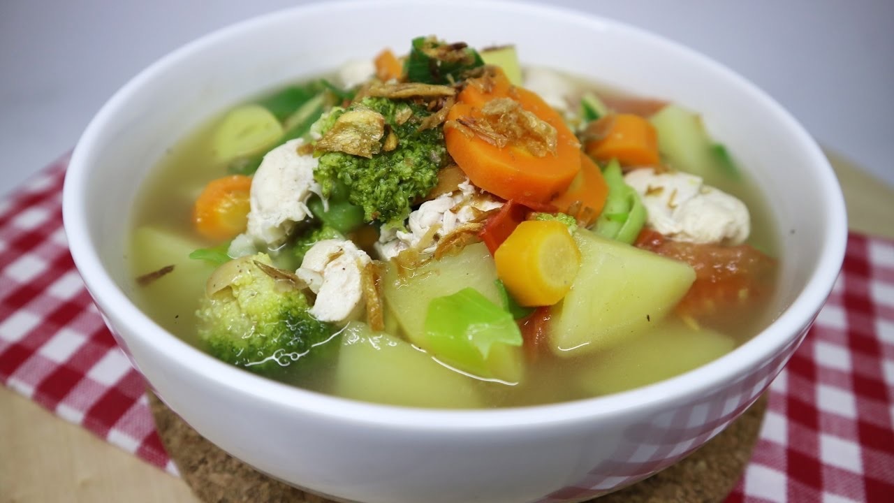 Resep Sayur Sop Ayam dan Daging Serta Beberapa Manfaatnya