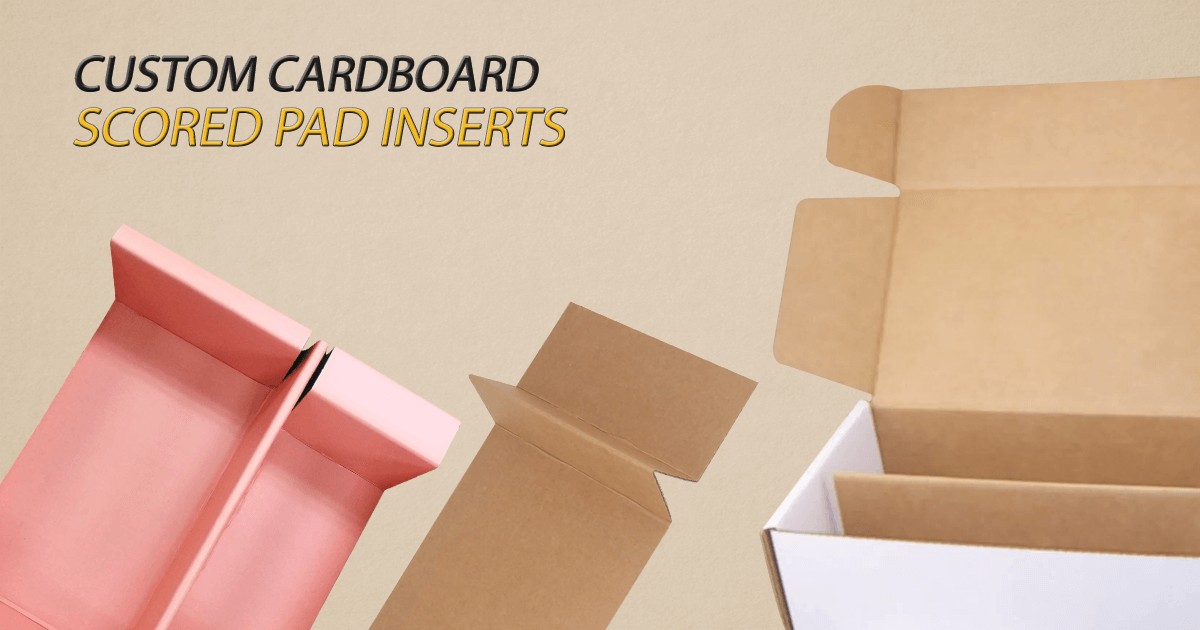 Custom Cardboard Scored Pad Inserts RushCustomBoxes