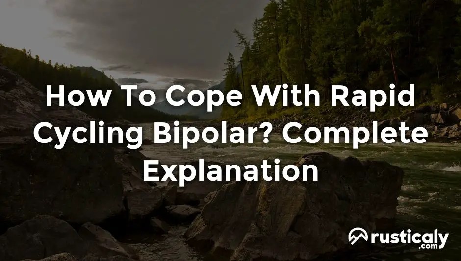 How To Cope With Rapid Cycling Bipolar? Complete Explanation