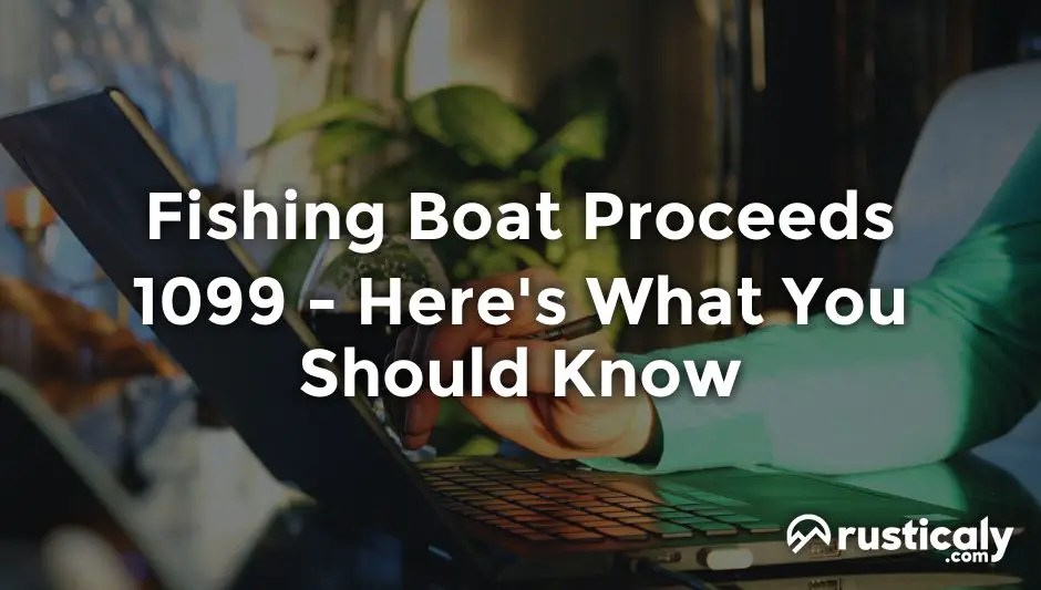Fishing Boat Proceeds 1099 — Here's What You Should Know
