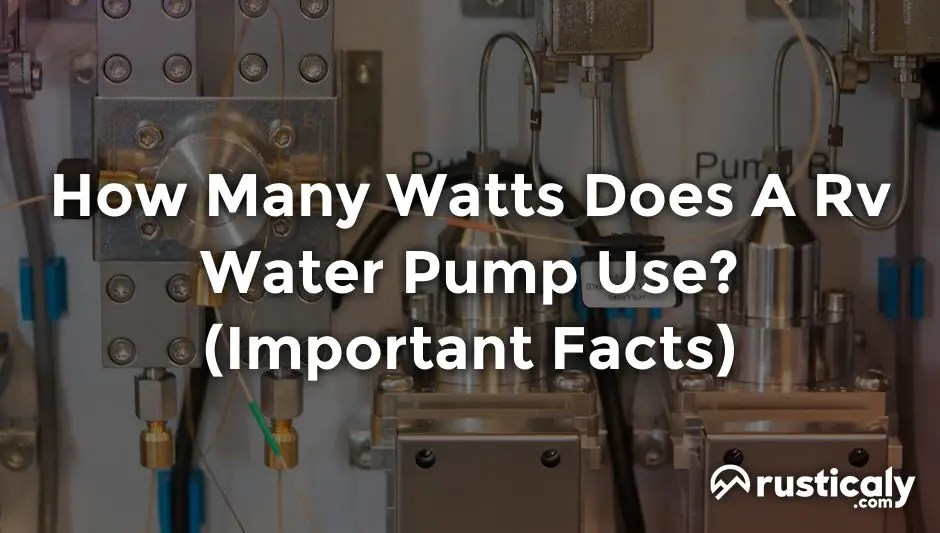 How Many Watts Does A Rv Water Pump Use? Complete Explanation