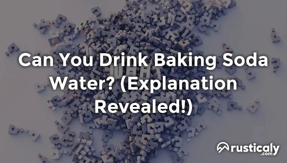 Can You Drink Baking Soda Water? (Read This First!)