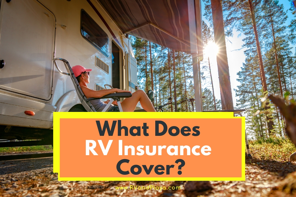 What Does RV Insurance Cover? A Comprehensive Guide