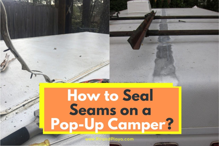 How to Seal Seams on a PopUp Camper (What You Need To Know)