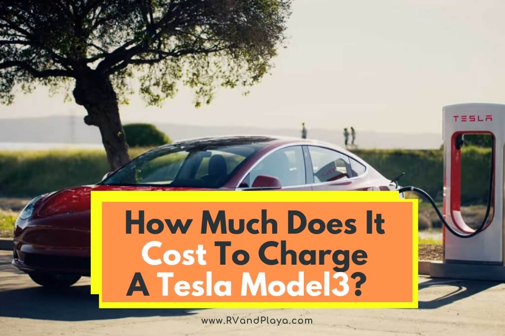 How Much Does It Cost To Charge A Tesla Model 3? (Cost Per Month