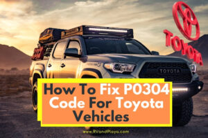 How To Fix P0304 Code For Toyota Vehicles (Meaning, Causes, Symptoms