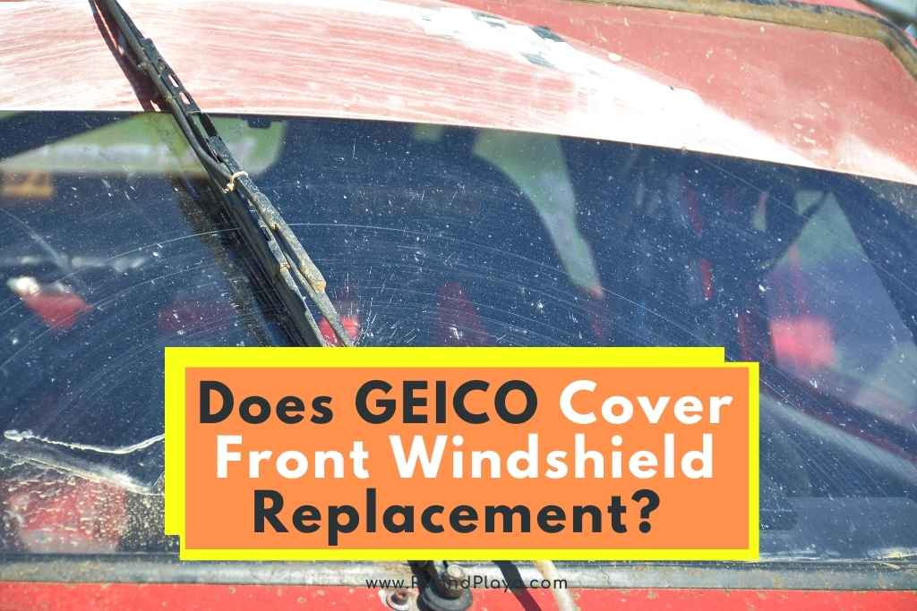 Does GEICO Cover Front Windshield Replacement? (Here Is How)