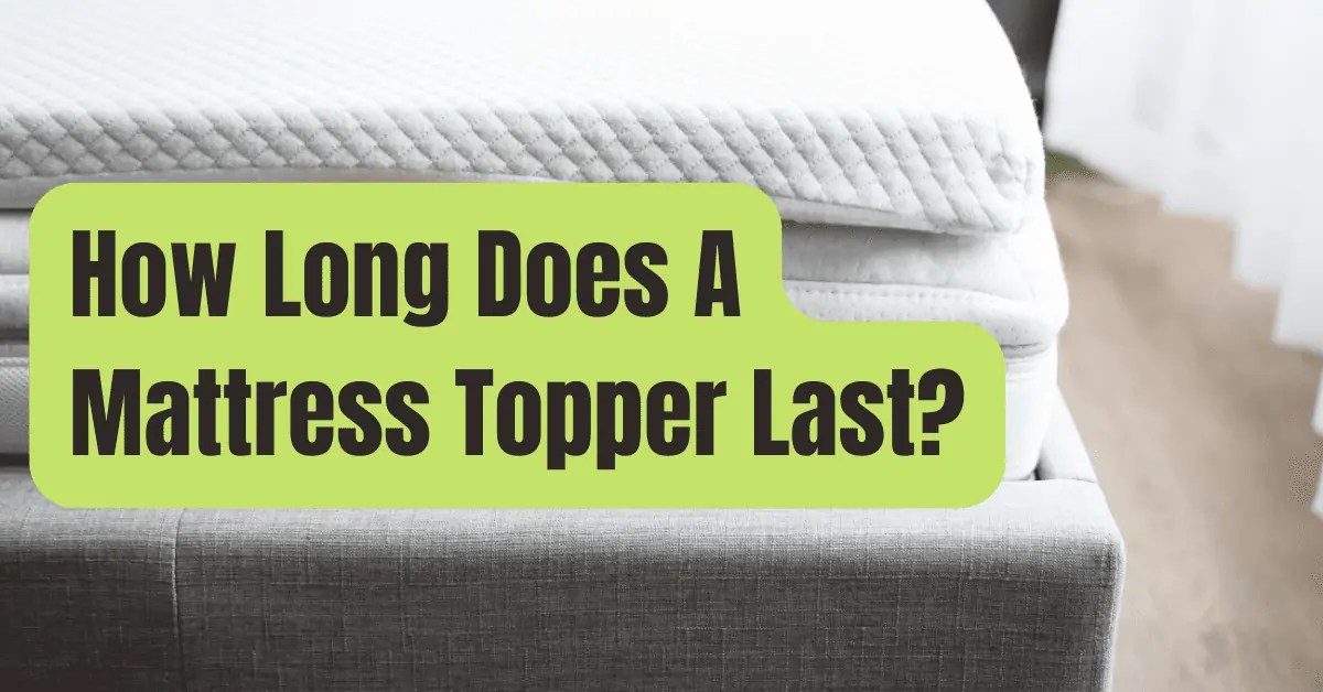 How Long Does A Mattress Topper Last? RVing Beginner