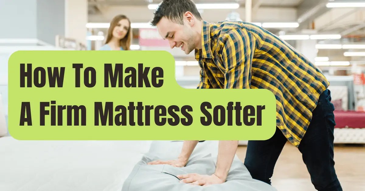 How To Make A Firm Mattress Softer & More Comfortable? RVing Beginner