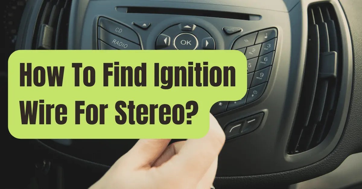 How To Find Ignition Wire For Stereo? RVing Beginner