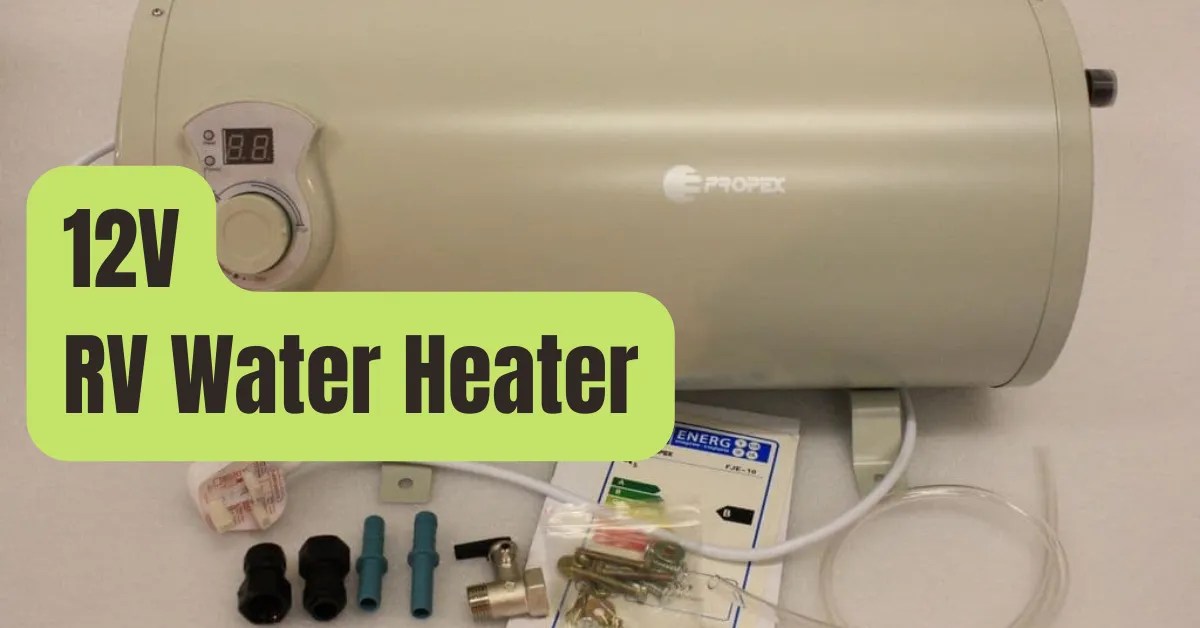 4 Best 12V RV Water Heater of 2024 RVing Beginner