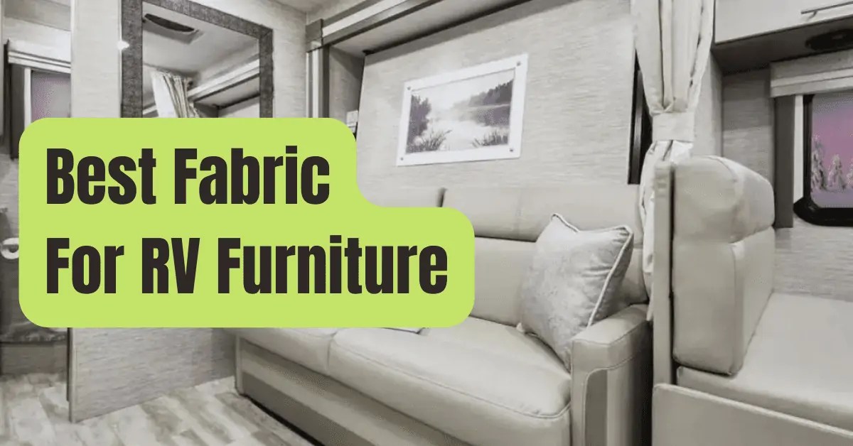 Choosing The Right Fabric For Your Motorhome Furniture RVing Beginner