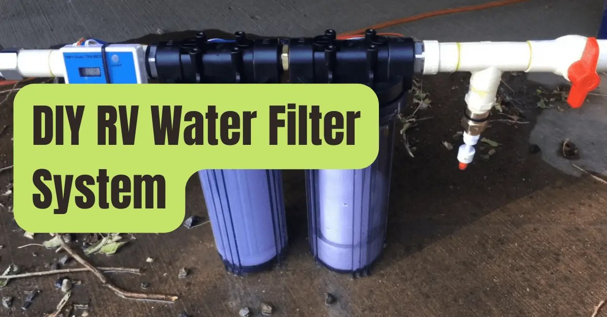DIY RV Water Filter System RVing Beginner