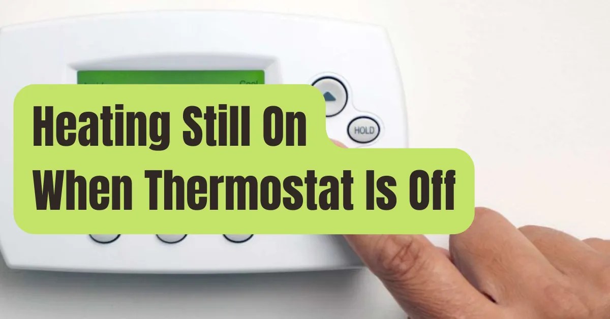 Heater Is Still On When Thermostat Is Off? (We Have a Fix!) RVing