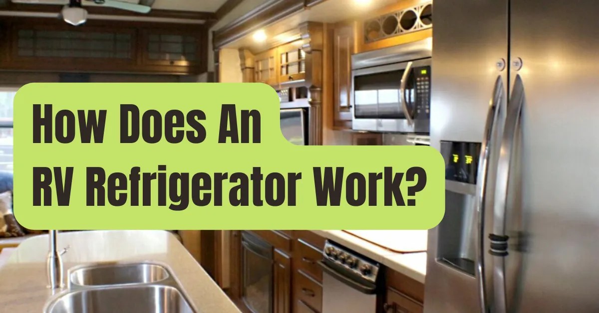 How Does an RV Refrigerator Work? It’s Pretty Cool! RVing Beginner