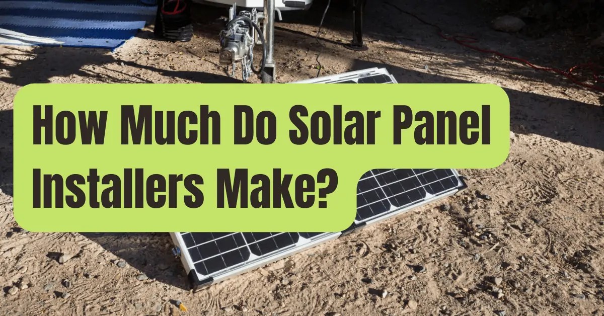 Solar Installer Salary How Much Do Solar Installers Make? RVing Beginner