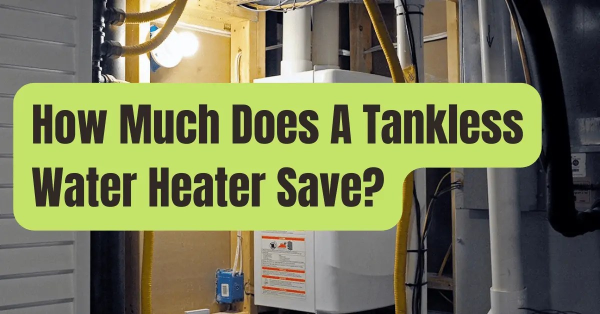 How Much Does A Tankless Water Heater Save RVing Beginner