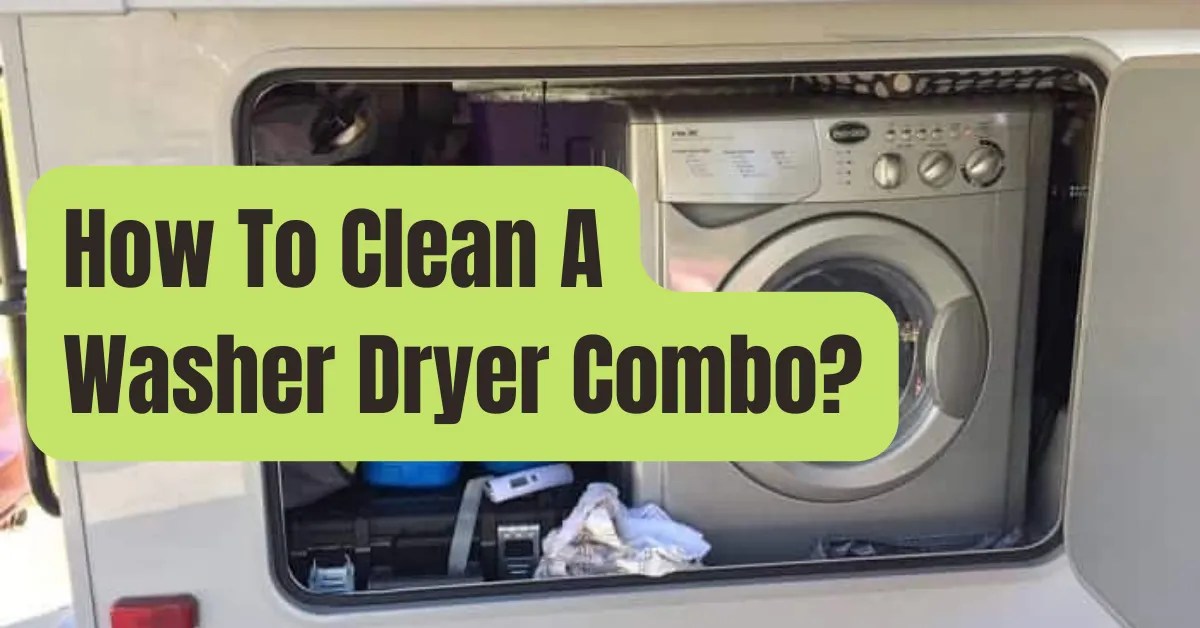 How to Properly Clean and Maintain Your RV’s Washer/Dryer Combo RVing