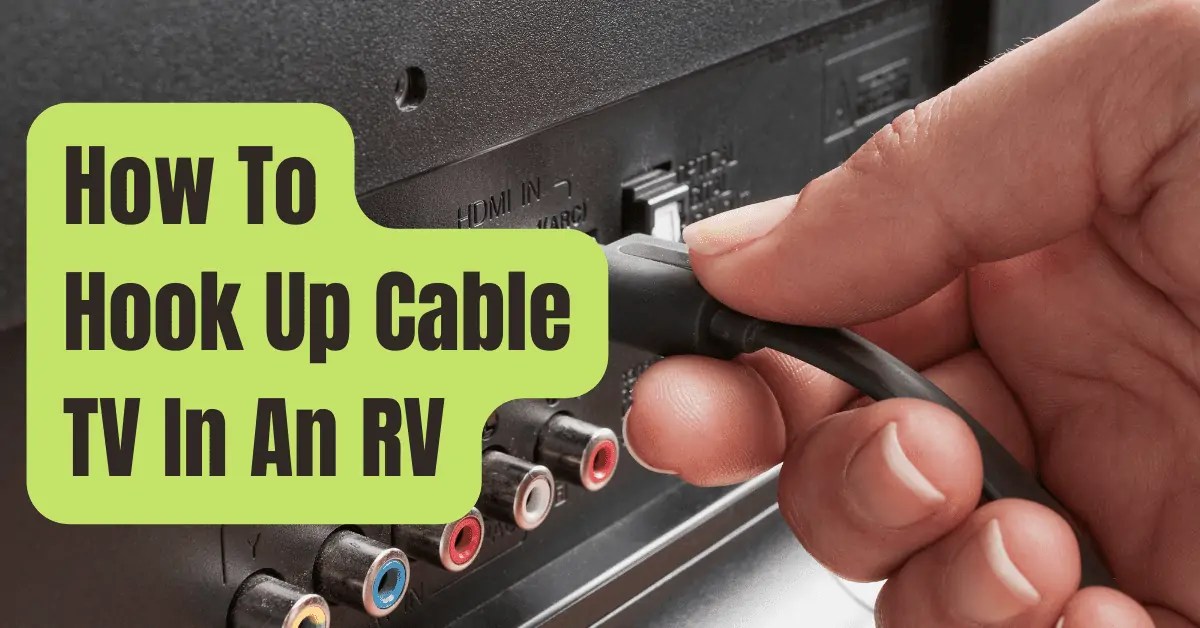 How To Hook Up Cable TV In An RV? RVing Beginner