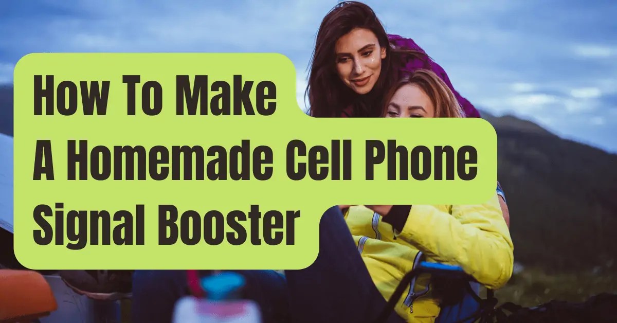 Homemade Cell Phone Signal Booster 5 Ways To Do It RVing Beginner