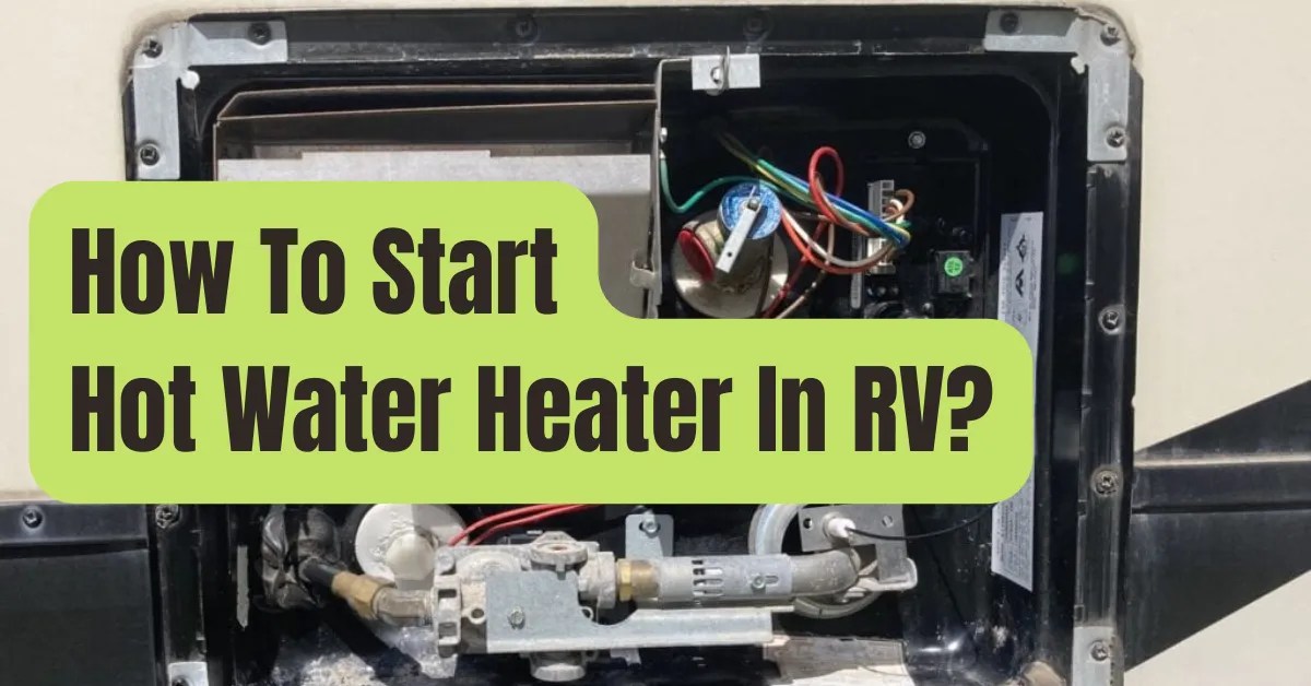 How to Use Your RV Water Heater RVing Beginner