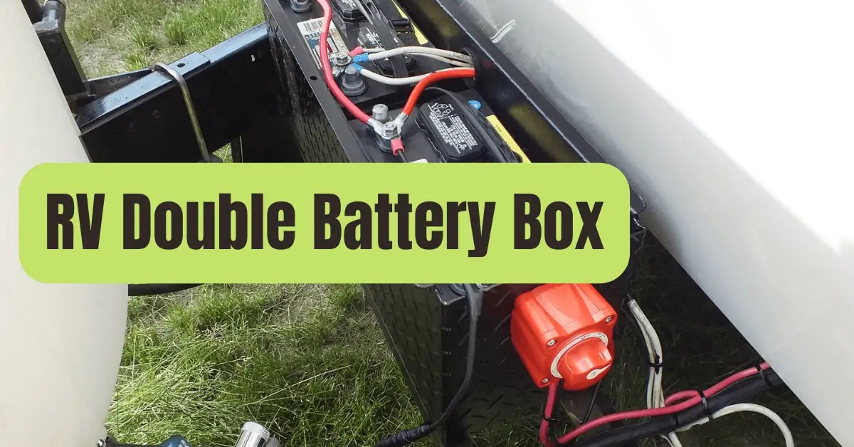 6 Safe & Durable DualBattery Boxes RVing Beginner