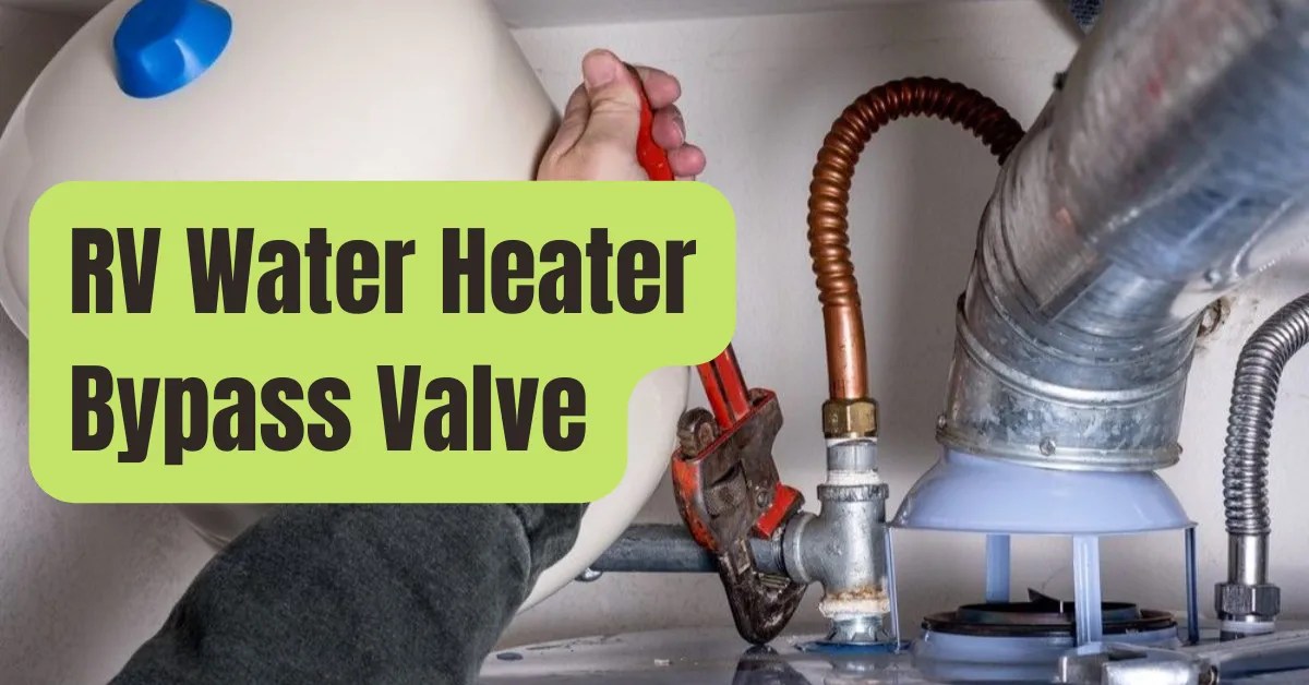 Where Is the Water Heater Bypass Valve On An RV? (Hint It’s Easy to