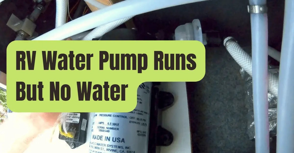 RV Water Pump Runs But No Water RVing Beginner