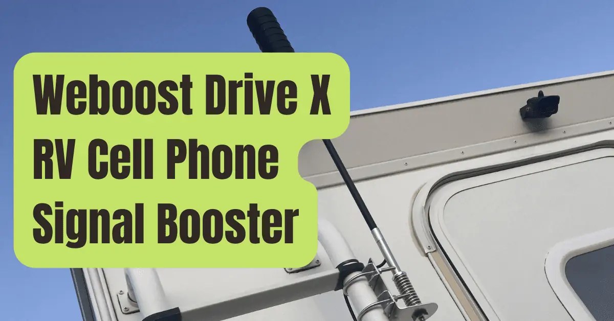 Review of the WeBoost Drive X RV Cell Booster RVing Beginner