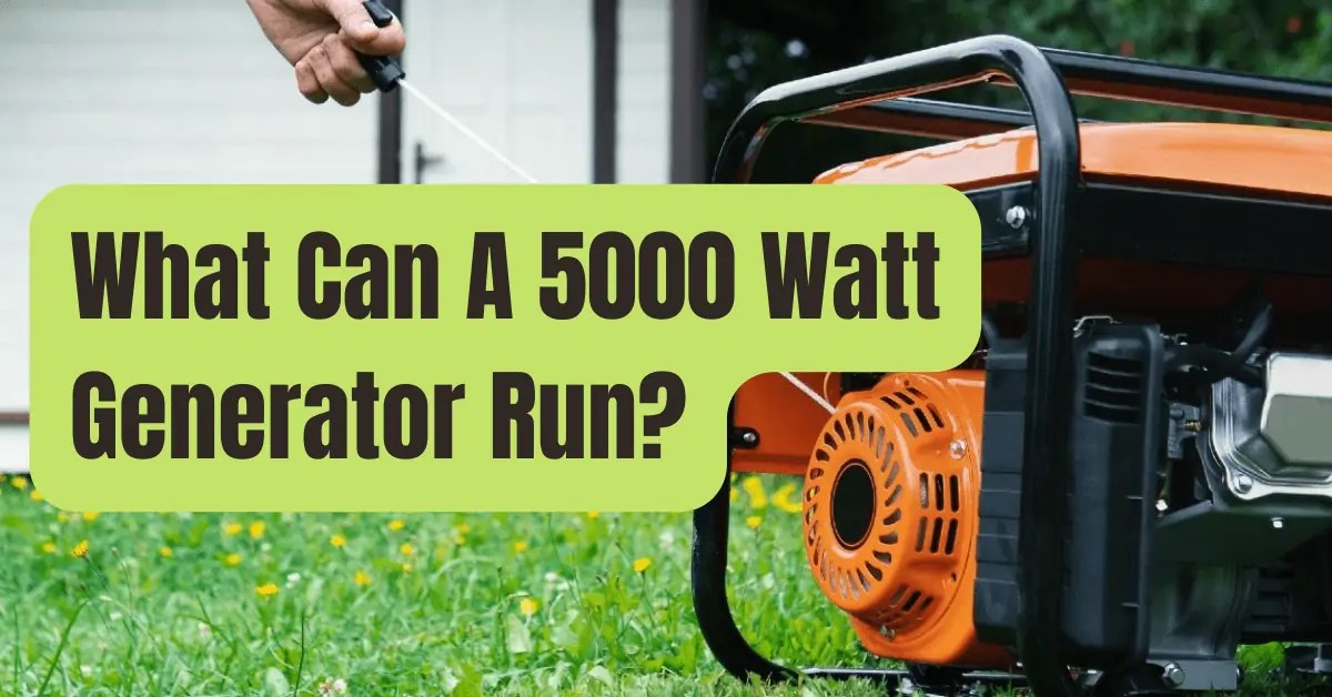 What Can You Run on a 5000 Watt Generator? RVing Beginner