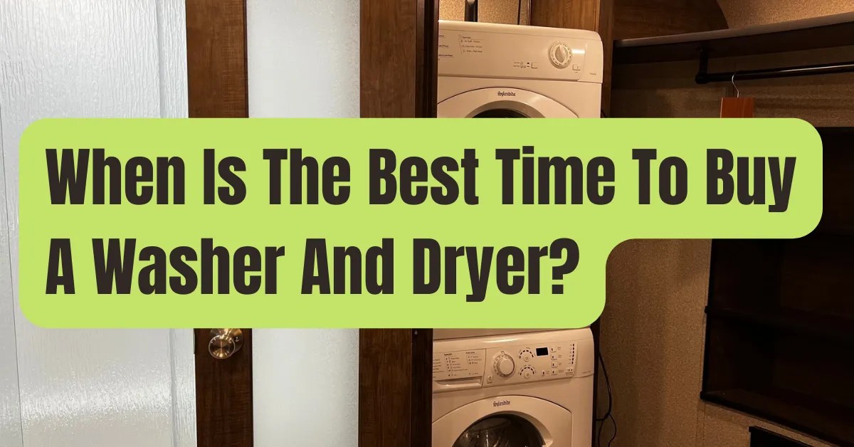 What's the Best Time to Buy a Washer and Dryer? RVing Beginner