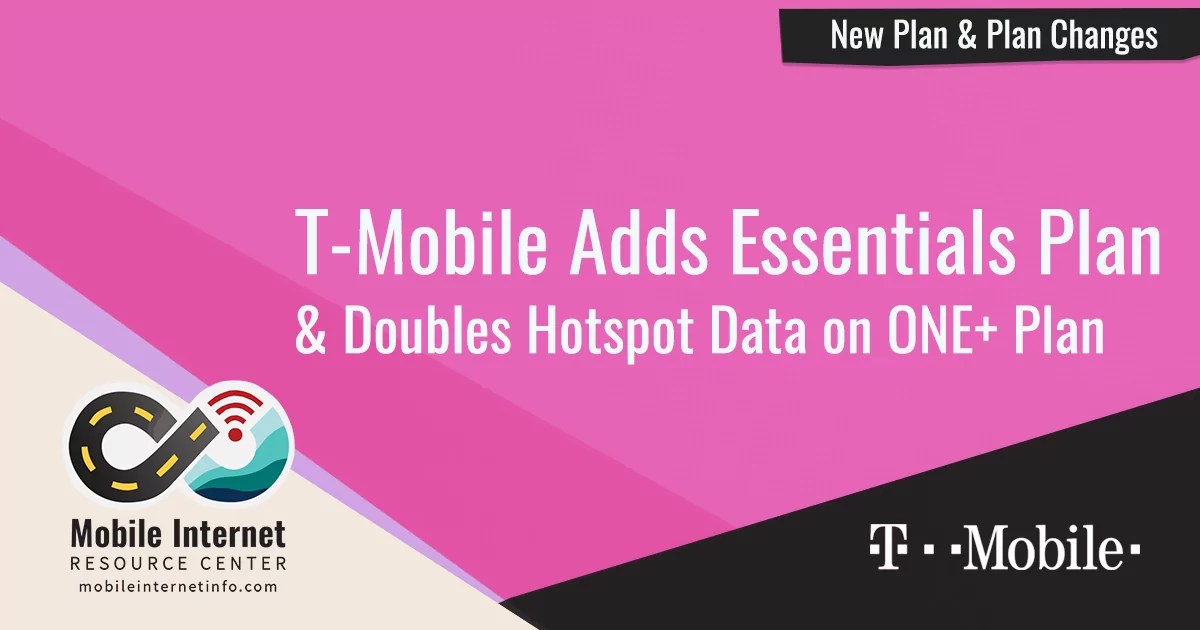 TMobile Adds New Unlimited 'Essentials' Plan & Increases Hotspot Data on One+ Plans Mobile