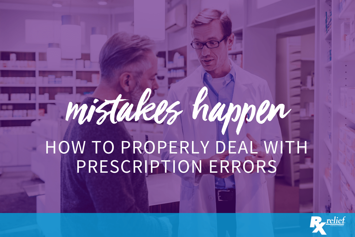 Mistakes Happen How To Properly Deal With Prescription Errors