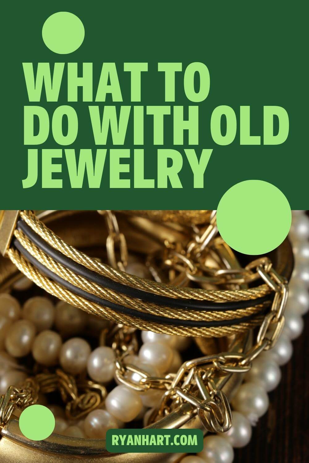 What to Do with Old Jewelry Ryan Hart