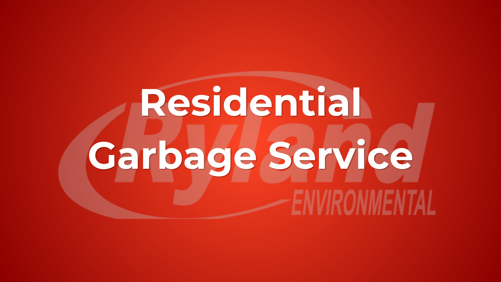 Residential Garbage Service Ryland Environmental working and living