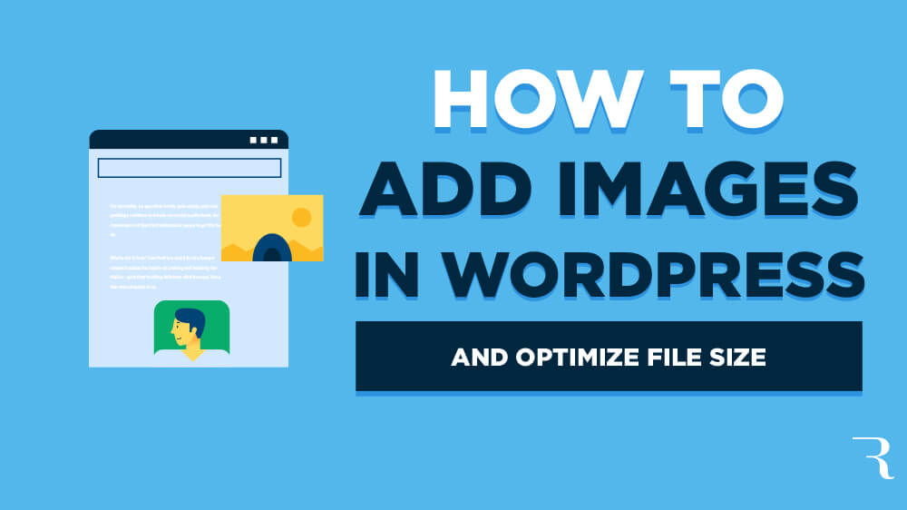 How to Add Images in WordPress (and Reduce File Size) in 2023