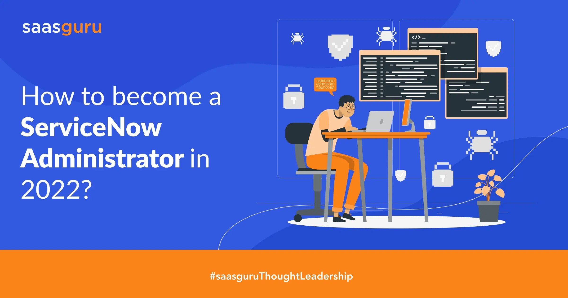 How to a ServiceNow Administrator in 2022? Blog saasguru