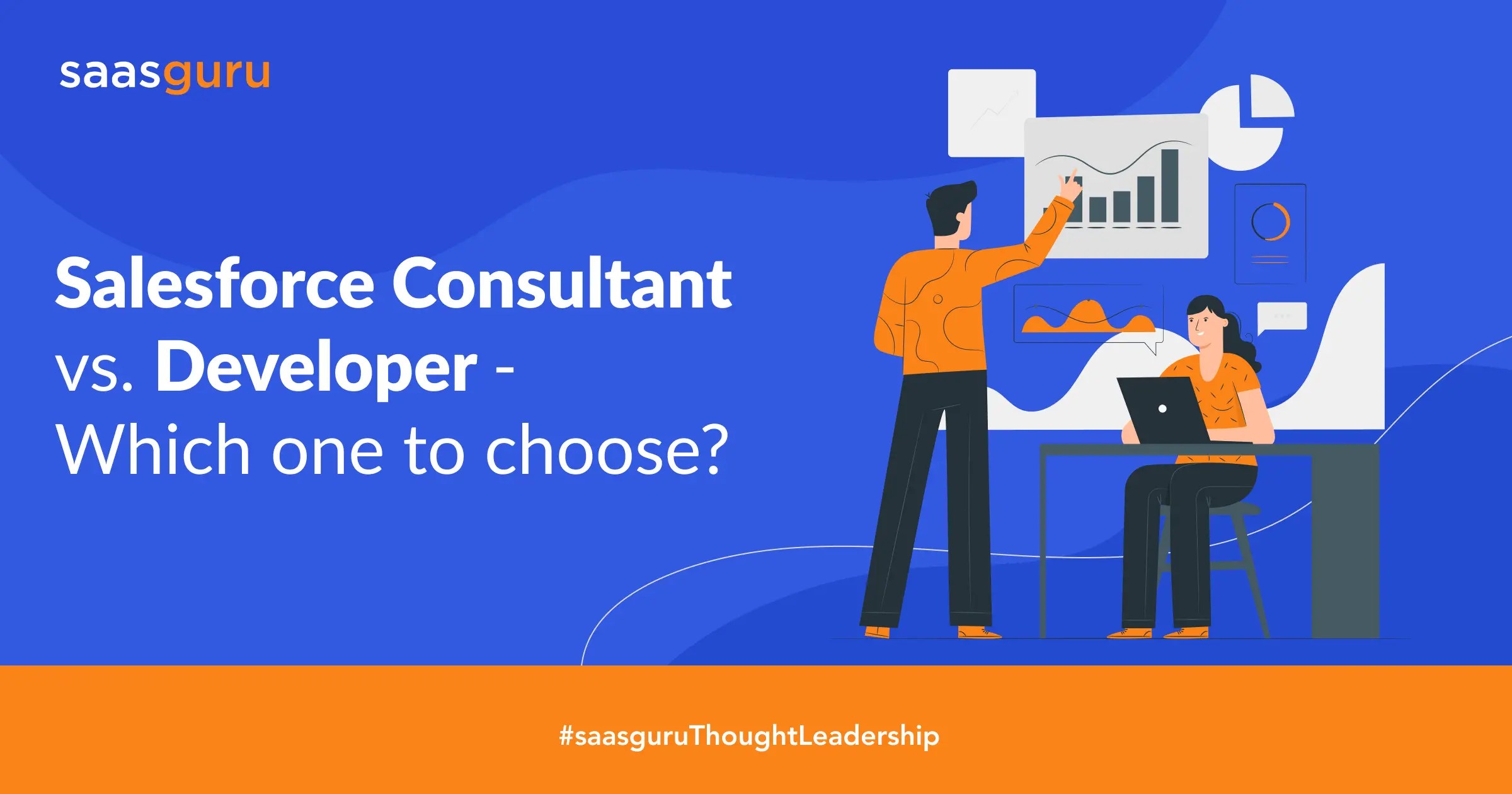 Salesforce Consultant vs Developer Which one to choose? Blog saasguru