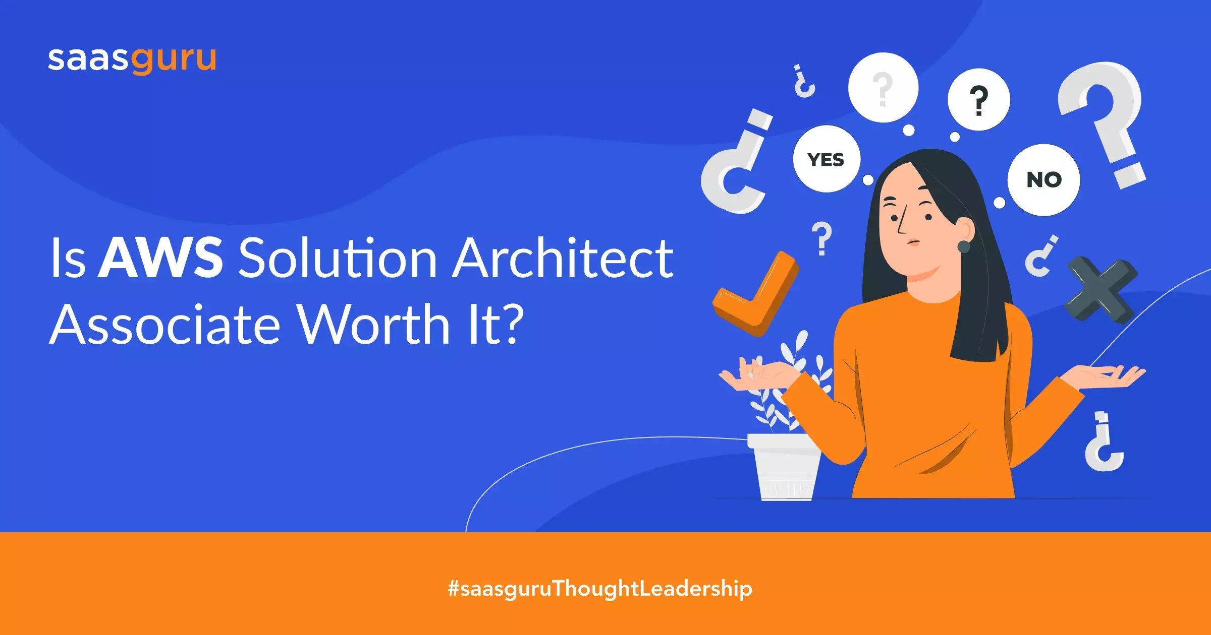 Is AWS Solution Architect Associate Worth It? Blog saasguru