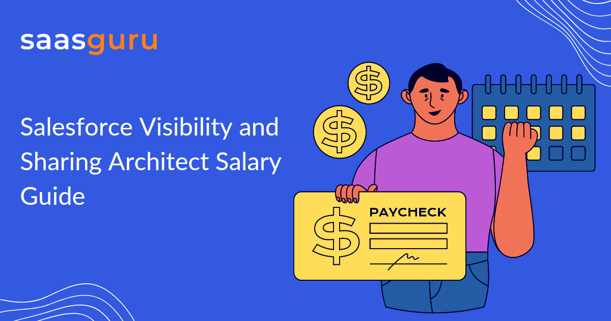 Salesforce Sharing and Visibility Architect Salary Guide Blog saasguru
