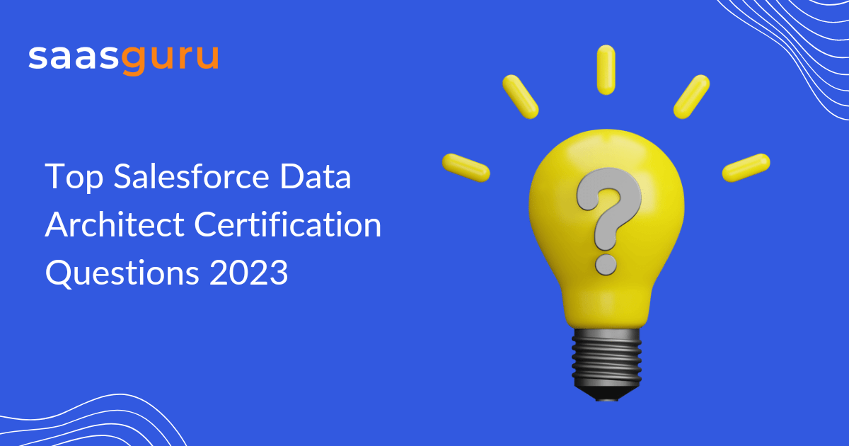 Top Salesforce Data Architect Certification Questions 2023