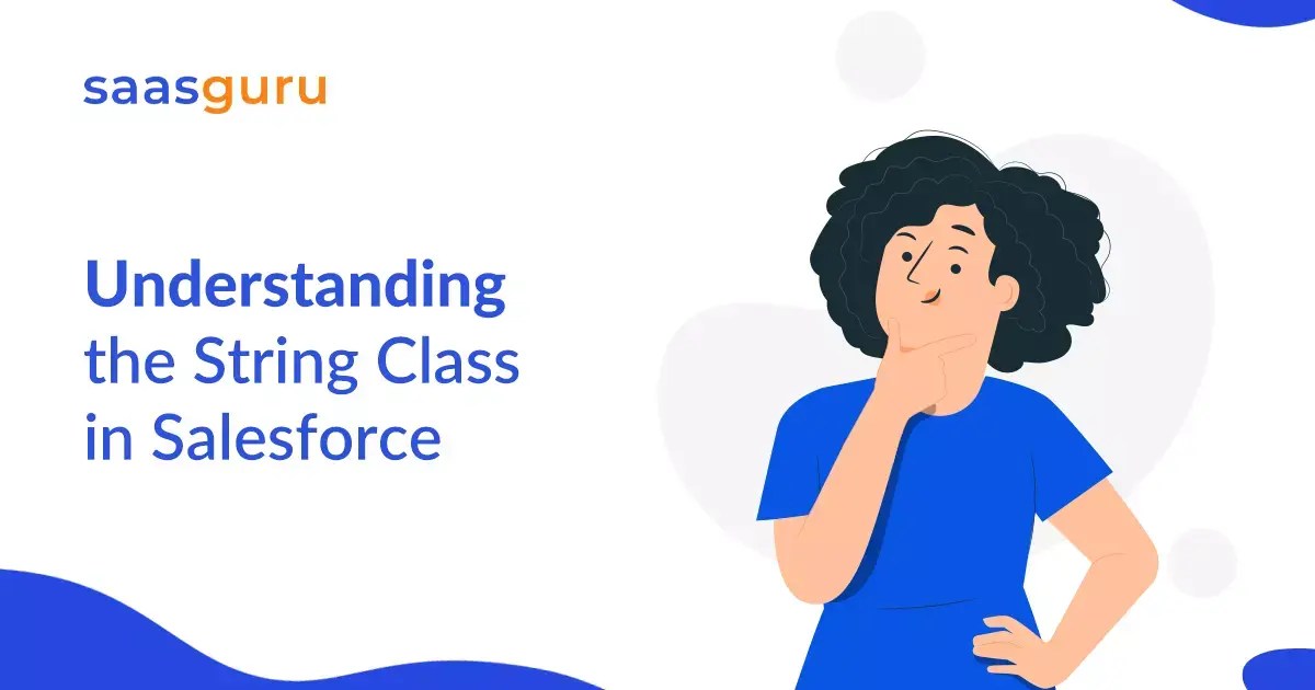 Understanding the String Class in Salesforce [With Examples]