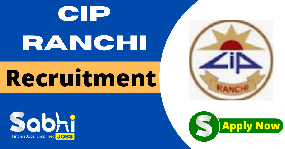 CIP Ranchi Recruitment 2024 Latest Jobs Cipranchi.nic.in Online Form