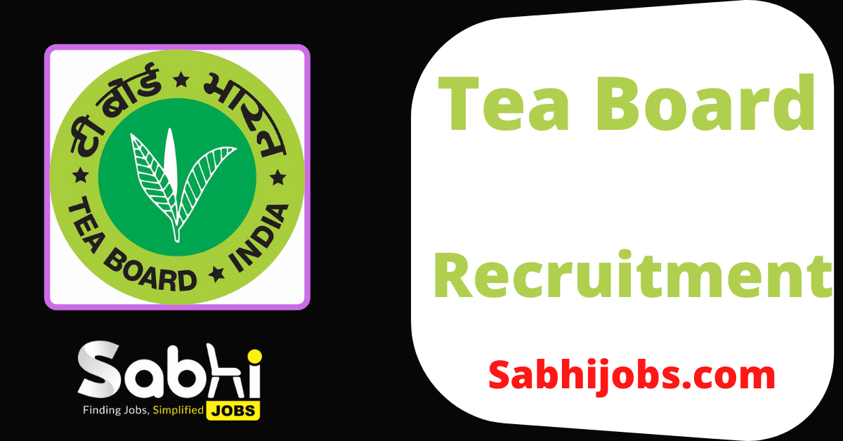 Tea Board Recruitment 2024 Latest Vacancy Teaboard.gov.in
